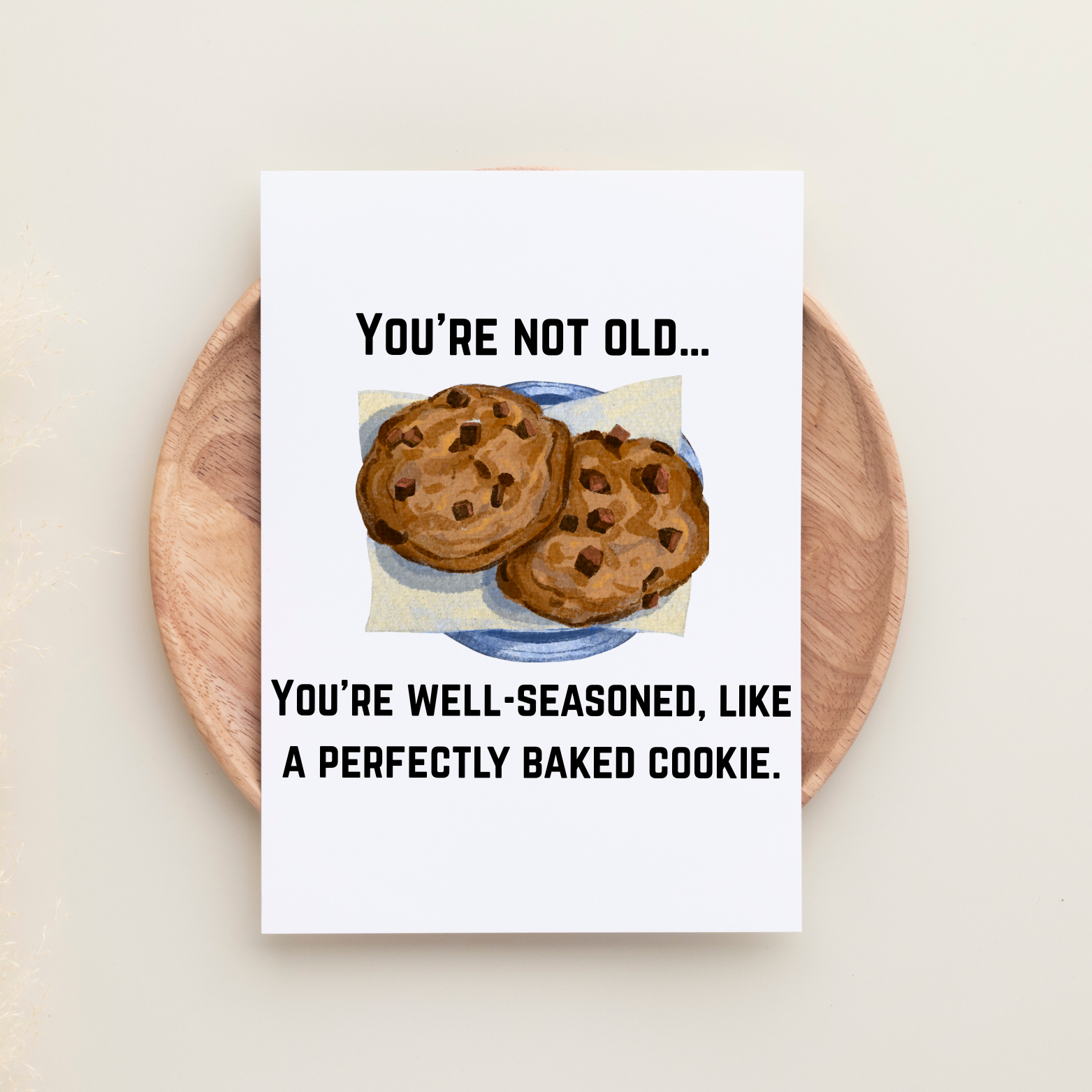 "You're well-seasoned"  Birthday Card